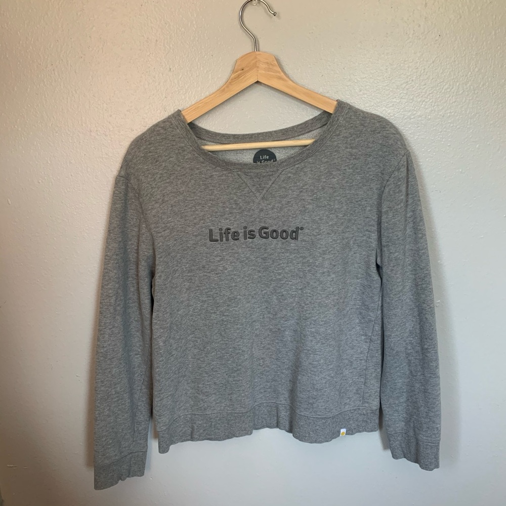 ‘Life Is Good’ Grey Sweatshirt